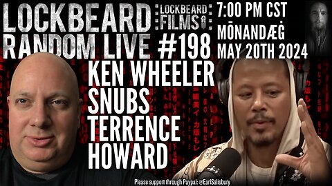 LOCKBEARD RANDOM LIVE #198. Ken Wheeler Snubs Terrence Howard