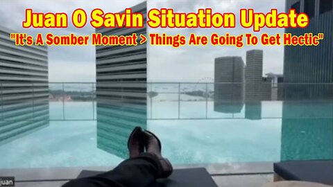 Juan O Savin Warns - The Calm Before The Storm - Brace For Impact - 5.30.24