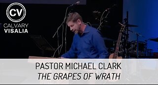 The Grapes of Wrath - Revelation 14 - Pastor Michael Clark