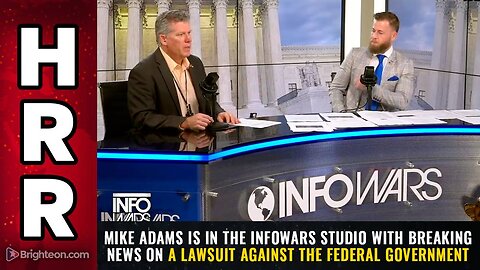 Mike Adams is in the InfoWars studio with breaking news on a lawsuit against the Federal Government.
