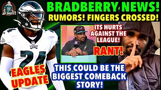 JAMES BRADBERRY RUMORS ARE SWIRLING! STAYING IN PHILLY!? IF HURTS WINS....WHAT A STORY! HUGE RANT!