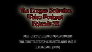 The Corpse Collective Video Show Episode 36