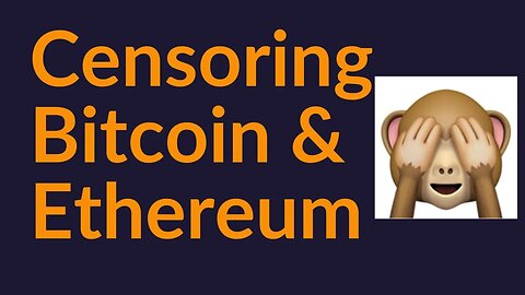 Censoring Bitcoin and Ethereum