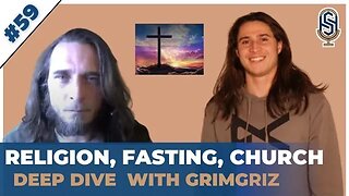 Religion, Fasting, and Church: A Deep Dive With @GrimGriz Harley Seelbinder Podcast Episode 59