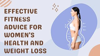 Effective Fitness Advice for Women's Health and Weight Loss