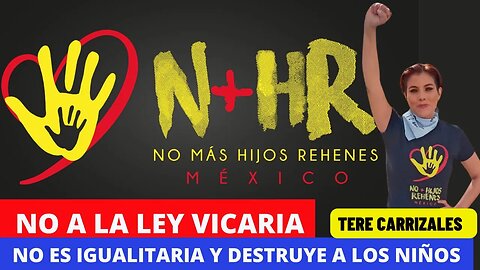 NO A LA LEY VICARIA: NO ES IGUALITARIA Y DESTRUYE A LOS NIÑOS, TERE CARRIZALES ACTIVISTA #violencia