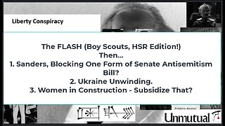 Liberty Conspiracy LIVE 5-8-24! Sanders Derails Antisemitism Bill? Subsidize HardHat WOMEN? Ukraine