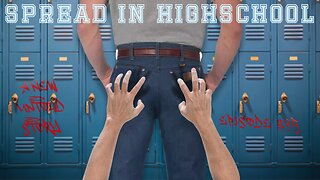 Spread In High School - A New Untold Story: Ep. 395