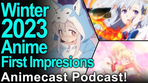 Winter 2023 Anime Season First Impressions - Otaku Spirit Animecast Podcast