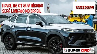 Haval H6 GT SUV híbrido chega ao Brasil #CANALSUPERGIRO