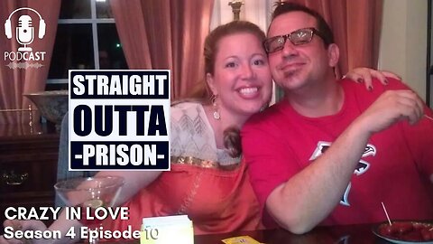 Straight Outta Prison- Season 4 - Episode 10- Crazy in Love