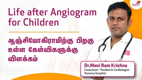 Life After an Angiogram for Children