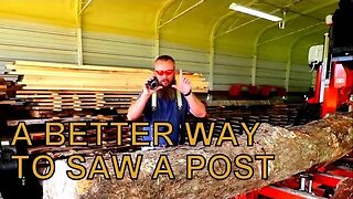 NO SHORTCUTS HERE, THE PROPER WAY TO SAW-MILL A POST FOR THE TIMBER FRAME BARN