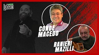 CONDE MACEDO E RANIERI MAZILLI | PROGRAMACAST do LOBÃO - EP. 203