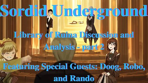 Sordid Underground Special Guest Invasion - Library of Ruina Discussion and Analysis - part 2