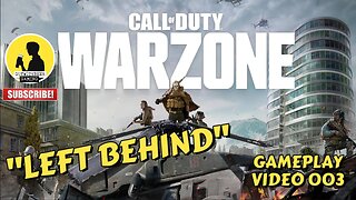 CALL OF DUTY WARZONE | LEFT BEHIND | GAMEPLAY VIDEO 003 [MILITARY BATTLE ROYALE]