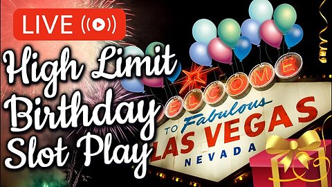 🔴LIVE BIGGEST BIRTHDAY CELEBRATION EVER ON HIGH LIMIT SLOTS FOR YOUTUBE!!