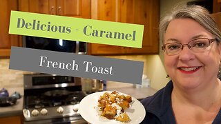 Delicious - Carmel French Toast
