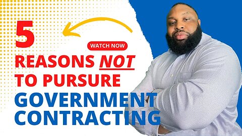 5 Reasons NOT To Pursue Government Contracting