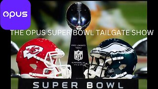 THE OPUS SUPER BOWL TAILGATE SHOW