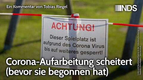 Corona-Aufarbeitung scheitert (bevor sie begonnen hat) | Tobias Riegel | NDS-Podcast