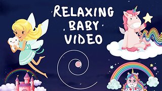 Baby Relaxing Video with Soothing Music for a Peaceful Sleep
