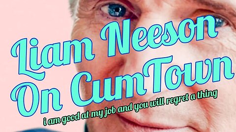Liam Neeson is Morally Corrupt | Cumtown 🏳️‍🌈💦