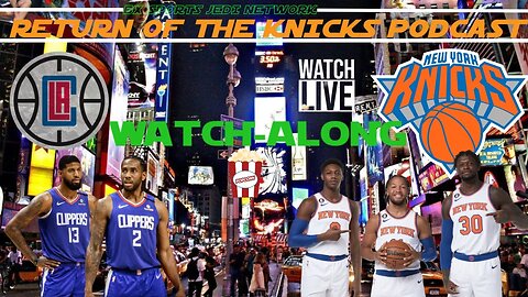 🏀 KNICKS VS CLIPPERS WATCH-ALONG KNICK Follow Party /RETURN OF THE KNICKS PODCASTLive with Opus