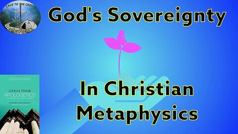 God's Sovereignty In Christian Metaphysics