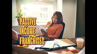 Top 7 Passive Income Franchises (and the Risks)