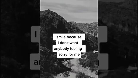 I smile because I'm not okay