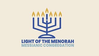 Messianic Shabbat Worship Service - YITRO - 5783/2023 - Light of the Menorah