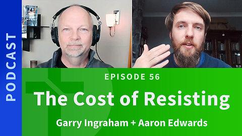 56: The Cost of Resisting | Aaron Edwards & Garry Ingraham