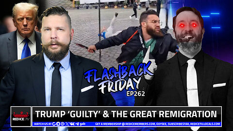 Trump ‘Guilty’ & The Great Remigration - FF Ep262