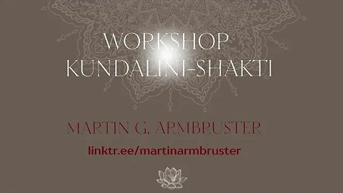 Workshop Kundalini-Shakti I Shaktipat - Transformation & Seelenheil!
