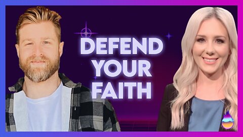 Kelsey O'Malley: Defend Your Faith! | May 23 2024