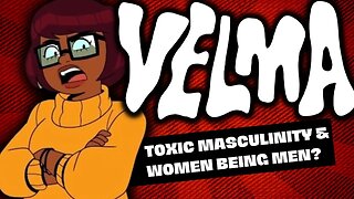 Velma Takes on Toxic Masculinity & Male Privilege