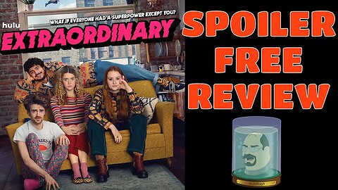 Extraordinary Season 1 - Spoiler Free Review - Hulu Original