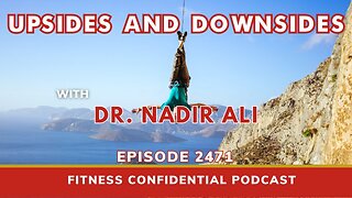 Upsides and Downsides with Dr. Nadir Ali - Episode 2471