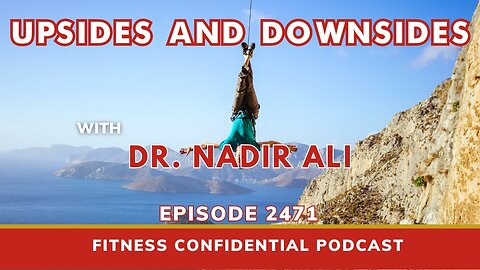 Upsides and Downsides with Dr. Nadir Ali - Episode 2471