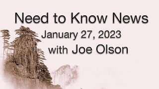 Need to Know News (27 January 2023) with Joe Olson