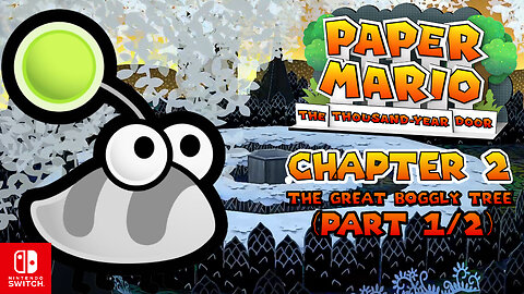 Paper Mario: The Thousand Year Door - Chapter 2: The Great Boggly Tree (Part 1/2) ~ Nintendo Switch
