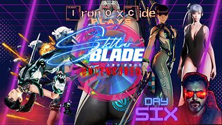 Iron0xcid3 Plays Stellar Blade: Uncensored from Disk: Day6 #FreeStellarBlade