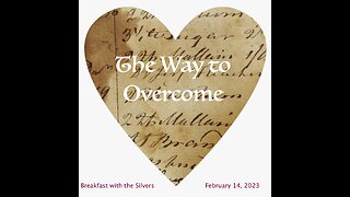 The Way to Overcome - Breakfast with the Silvers & Smith Wigglesworth Feb 14