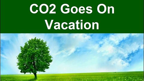 CO2 Goes On Vacation