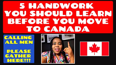 Calling All Men, Please Gather Here!!! 5 Handwork You Should Learn Before You Move to CANADA