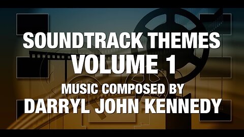 Darryl John Kennedy - Soundtrack Themes - Volume 1