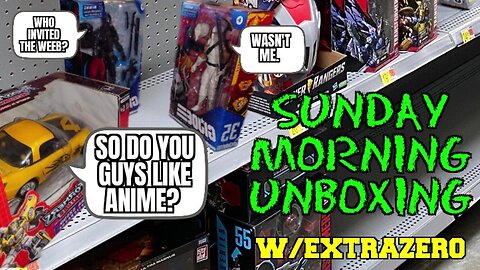 Sunday Morning Unboxing w/ExtraZero