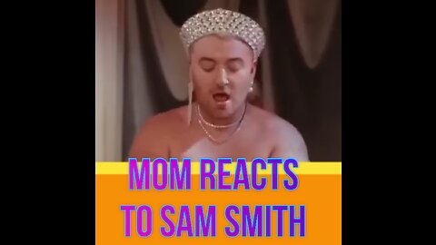 BASED Mom Reacts To Sam Smith new "SONG" video