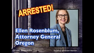EP166: Oregon AG Ellen Rosenblum Arrested!